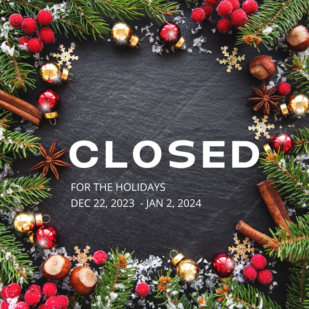 Closed for the holidays dec22-jan 2